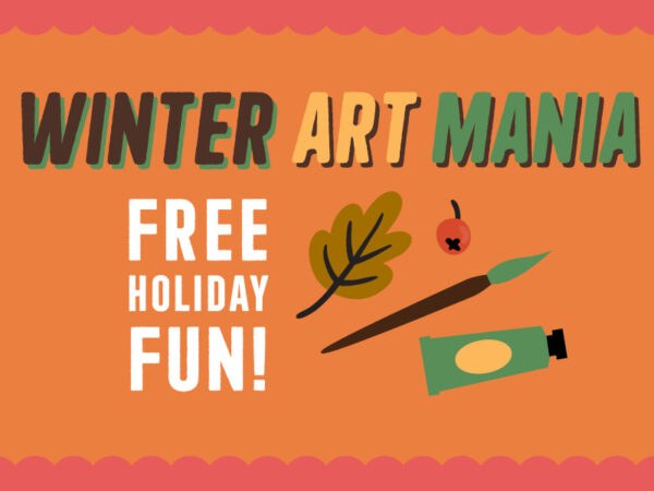 Orange rectangle with darker orange scalloped border at bottom and top, text in black, yellow and green in all caps Winter Art Mania across the top. Text Free Holiday Fun in white on the left with image of a brown leaf, artist paintbrush with brown handle and green brush, and tube of paint in green with oval yellow label