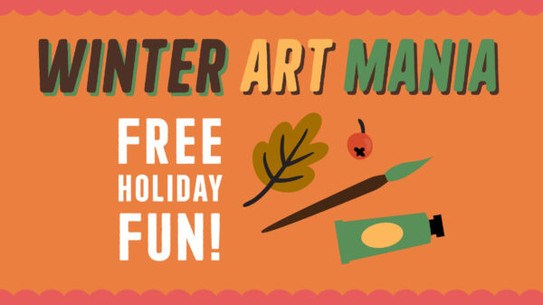 Orange rectangle with darker orange scalloped border at bottom and top, text in black, yellow and green in all caps Winter Art Mania across the top. Text Free Holiday Fun in white on the left with image of a brown leaf, artist paintbrush with brown handle and green brush, and tube of paint in green with oval yellow label