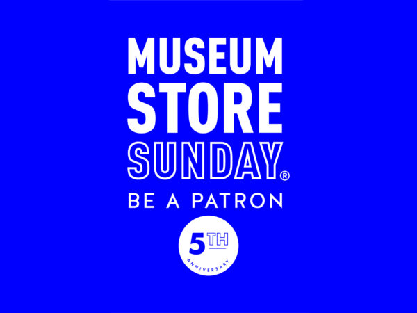 Royal blue background with the white font that reads Museum Store Sunday Be a Patron with a white circle and words inside in blue that read fifth anniversary