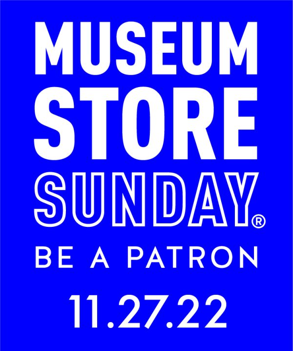 Blue background with white text Museum Store Sunday Be a Patron 11.27.22