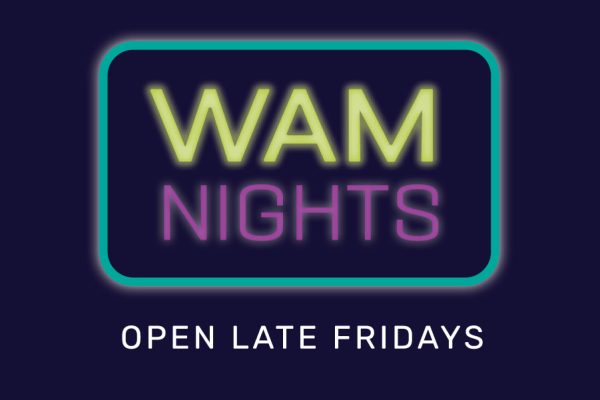 Logo for WAM Nights with a navy background, the word WAM in lime green, the word Nights in purple, surrounded by a teal frame, with the words Open Late Fridays in white underneath