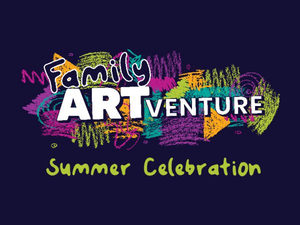Family ArtVenture Summer Celebration