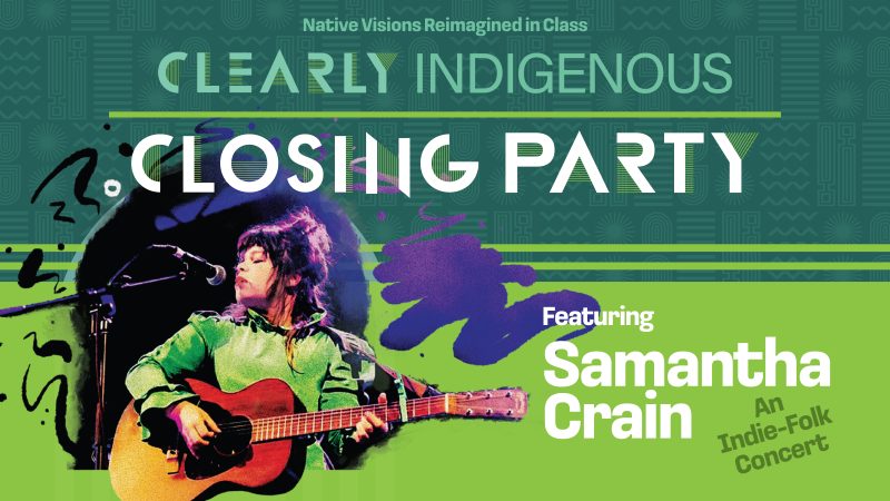 Graphic for Clearly Indigenous Closing Party on August 26