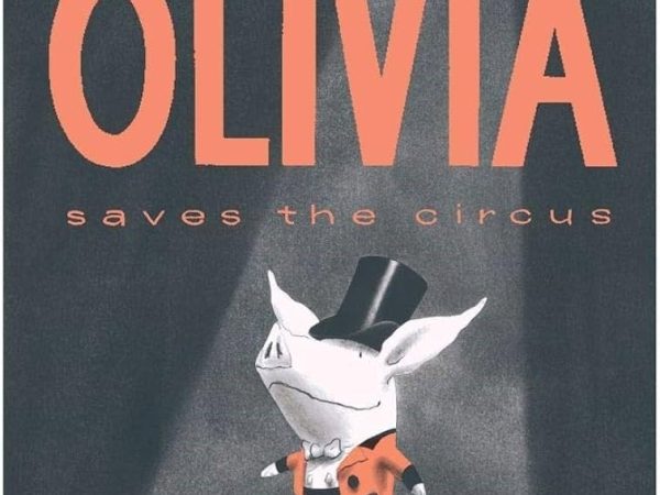 Text reads Olivia Saves the Circus. Image of white pig dressed as circus ringleader with black hat and orange jacket.