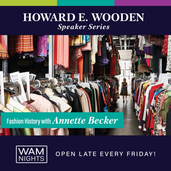 WAM Night: Wooden Lecture: Fashion History with Annette Becker