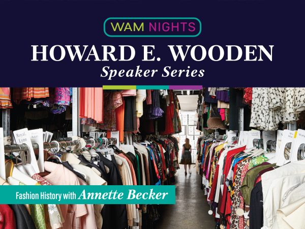WAM Night: Wooden Lecture: Fashion History with Annette Becker