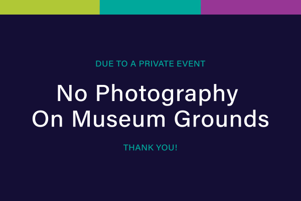 alt= Due to an event, no photography on museum grounds