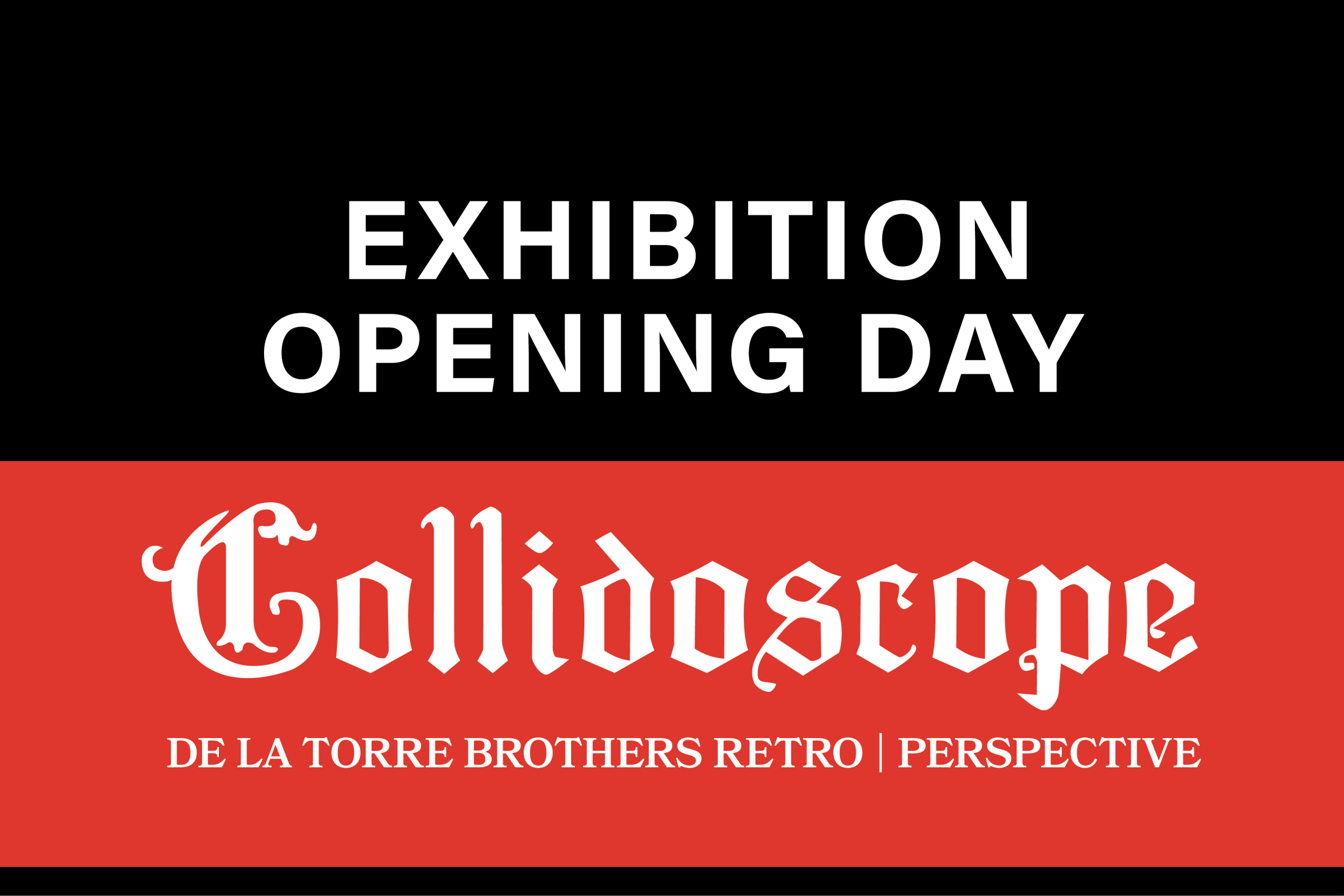 Collidoscope: de la Torre Brothers Retro-Perspective | Opening Day