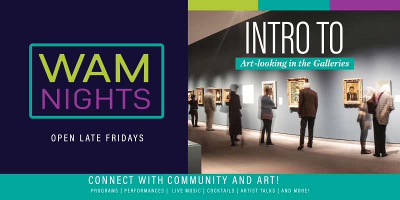 alt= WAM Nights: Intro to Art-Looking in the Galleries