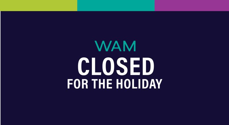 alt= WAM Closed for the Holiday banner
