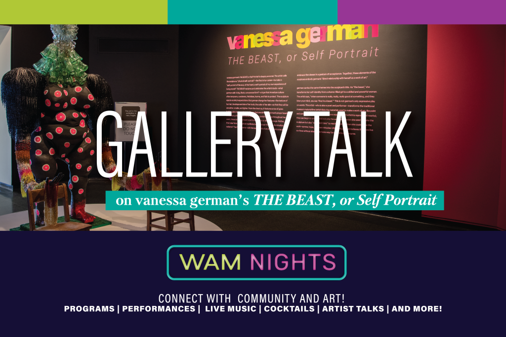 WAM Nights: Gallery Talk with Brittany Lockard on vanessa german’s "THE BEAST" or "Self Portrait"