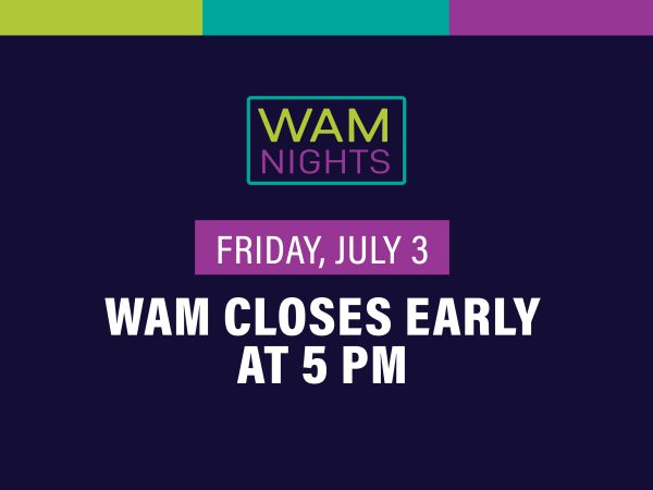 alt= Friday, July 3rd, Holiday Hours, WAM closes early at 5 PM, dark blue banner