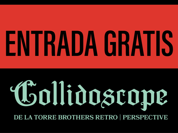 alt= Entrada Gratis, 'Collidoscope: de la Torre Brothers Retro-Perspective' banner
