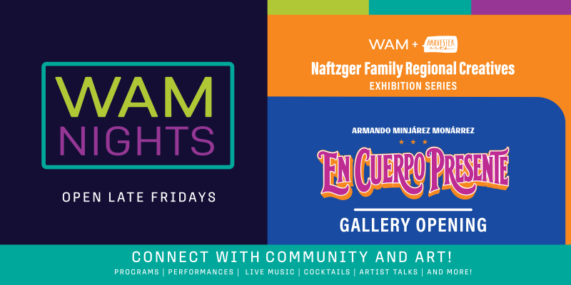 alt = Gallery Opening, Naftzger Family Regional Creatives, WAM + Harvester Arts, 'Armando Minjárez Monárrez: En Cuerpo Presente', orange and blue banner