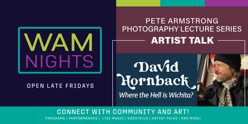 alt= Pete Armstrong Photography Lecture Series - Artist Talk - 'David Hornback: Where the Hell is Wichita?