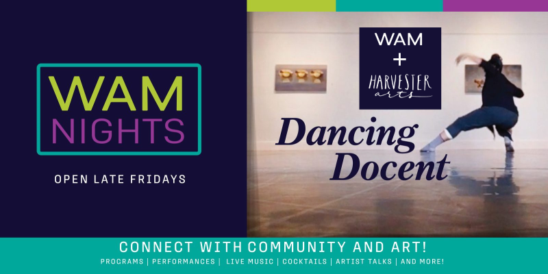 alt=WAM Nights: Dancing Docent, WAM + Harvester Arts, Mina Estrada dancing in WAM Galleries