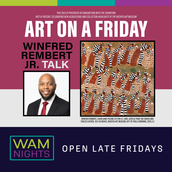 alt= square graphic that reads 'WAM Nights: Art on a Friday, Winfred Rembert Jr. Talk' 'WAM Nights: Open Late Fridays'