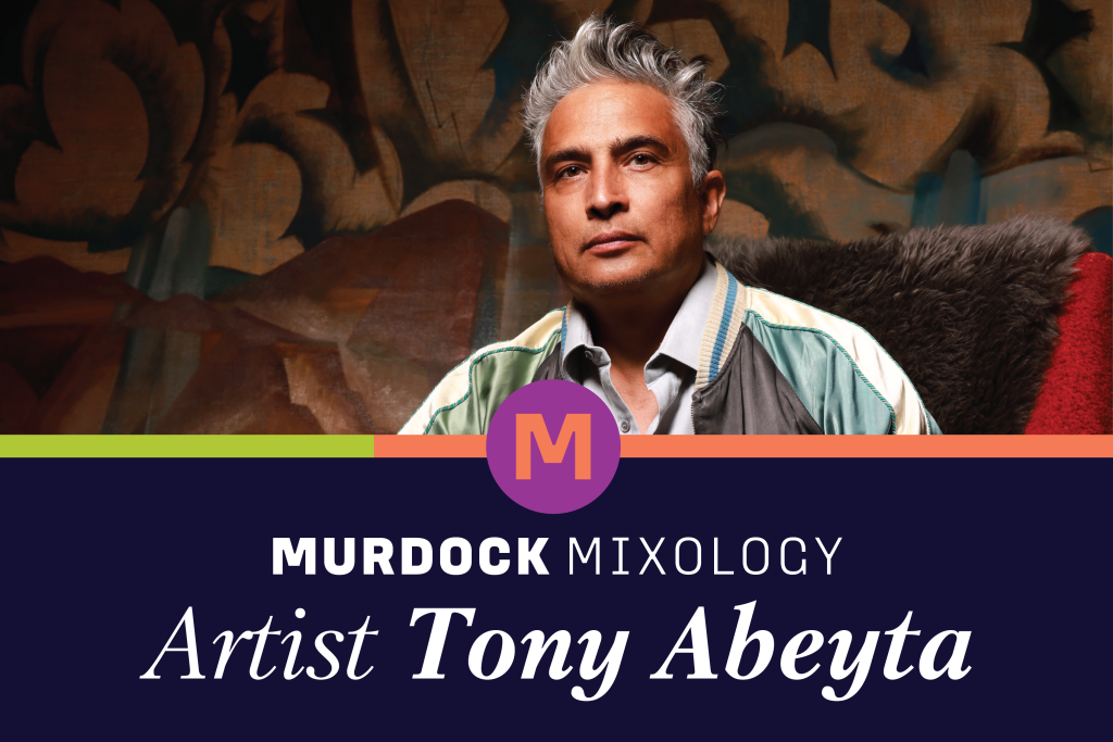 Murdock Mixology - Artist Talk with Tony Abeyta - Wichita Art Museum